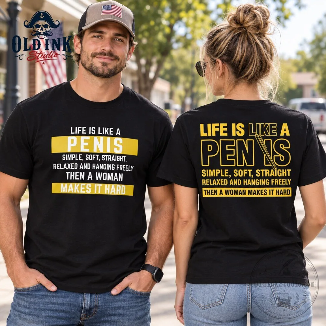 Life Is Like A Penis Simple Soft Straight Funny Meme T Shirt 2026